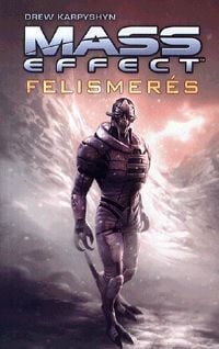 Mass Effect - Felismerés - Drew Karpyshyn | 