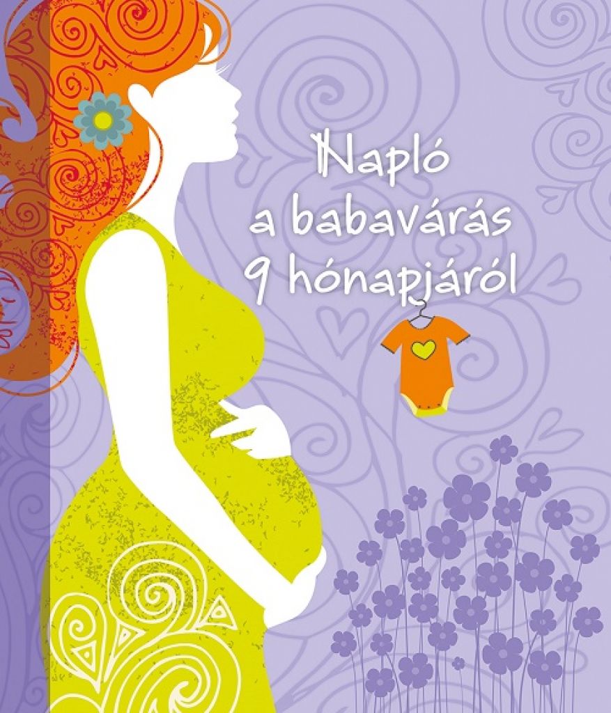 Isabel Ortiz (Szerk.) - Napló a babavárás 9 hónapjáról