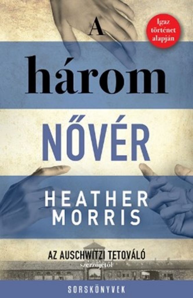 Heather Morris - A három nővér
