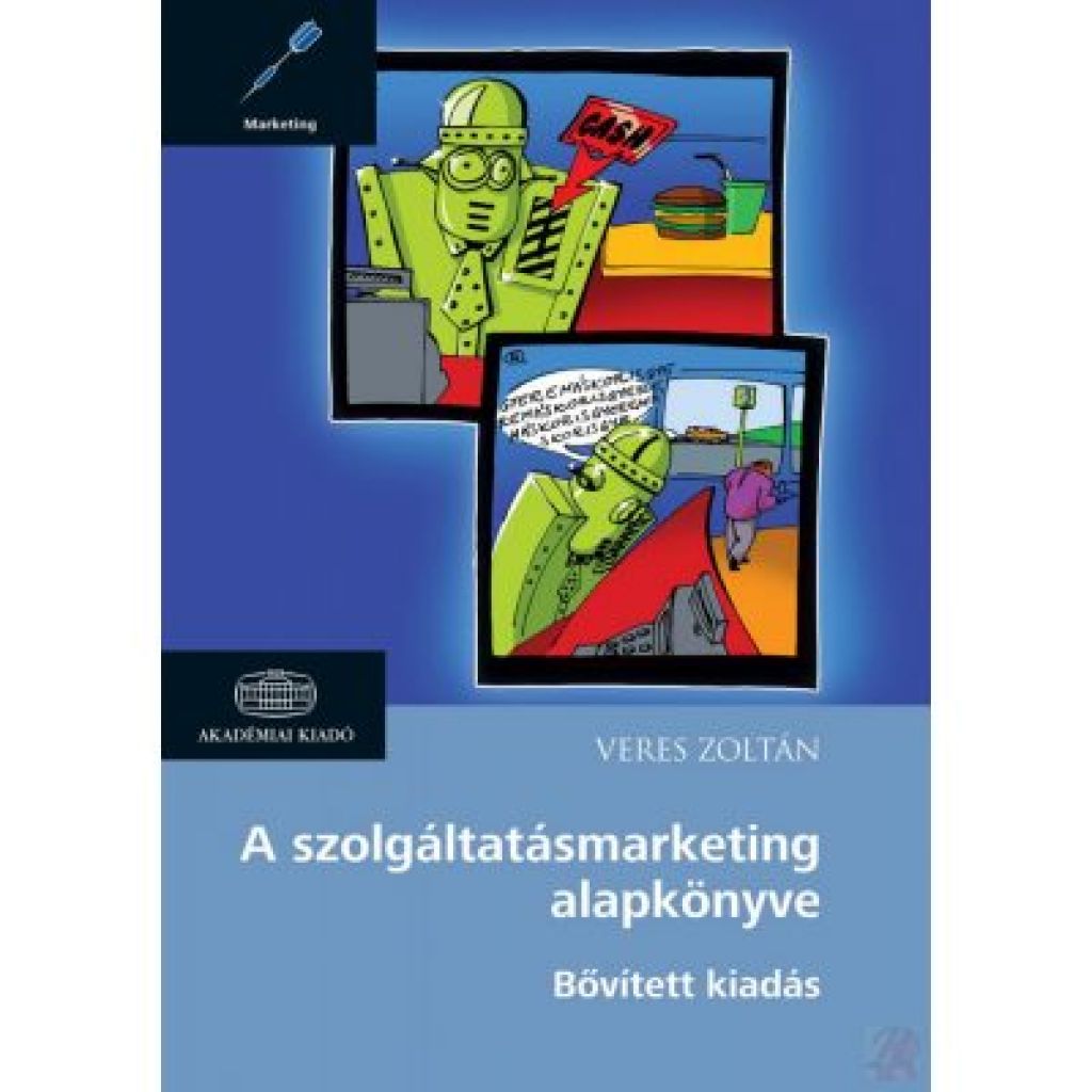 Veres Zoltán - A szolgáltatásmarketing alapkönyve - Bővített kiadás