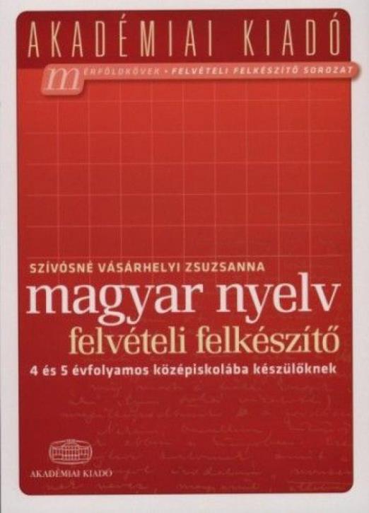 Magyar nyelv felvételi felkészítő 4 és 5 évfolyamos középiskolába készülőknek