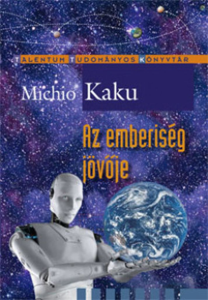 Michio Kaku - Az emberiség jövője