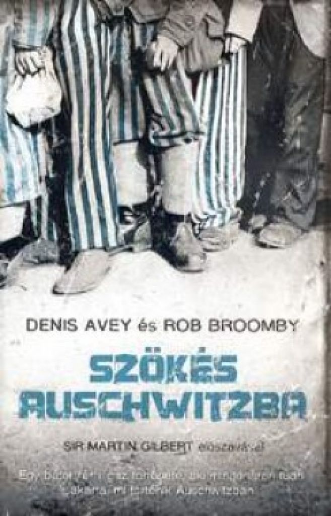Denis Avey - Szökés Auschwitzba