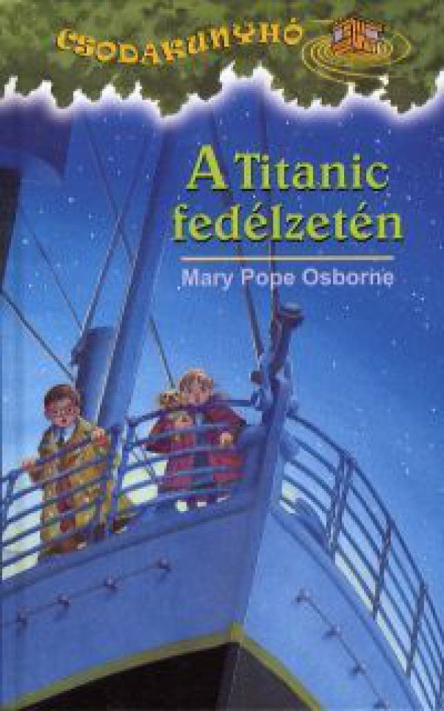Mary Pope Osborne  - A Titanic fedélzetén
