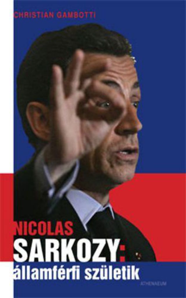 Nicholas Sarkozy: államférfi születik