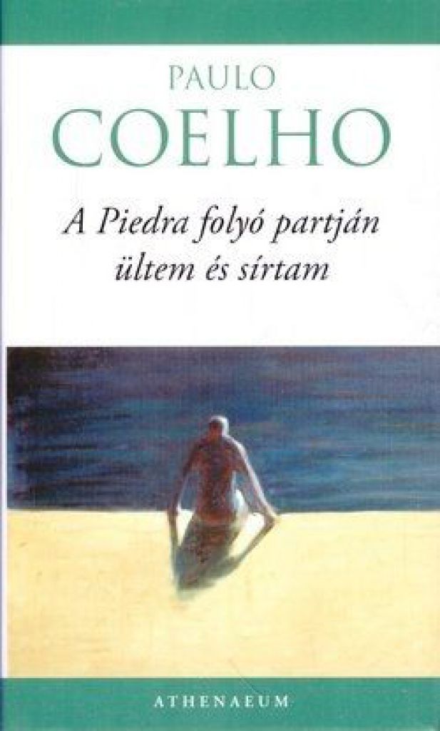 Paulo Coelho - A Piedra folyó partján ültem és sírtam 