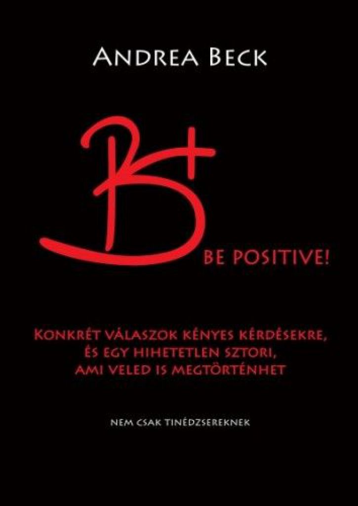 B+ Be positive!