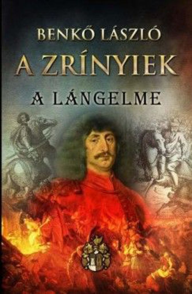 A Zrínyiek II. - A lángelme