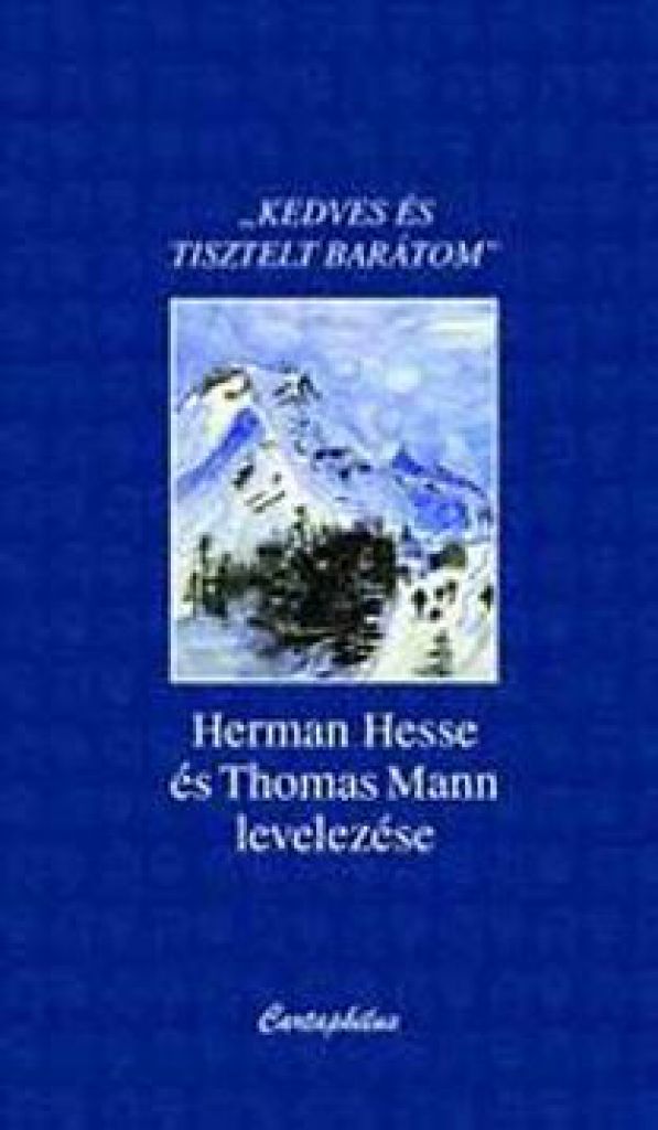 Thomas Mann - Hermann Hesse és Thomas Mann levelezése