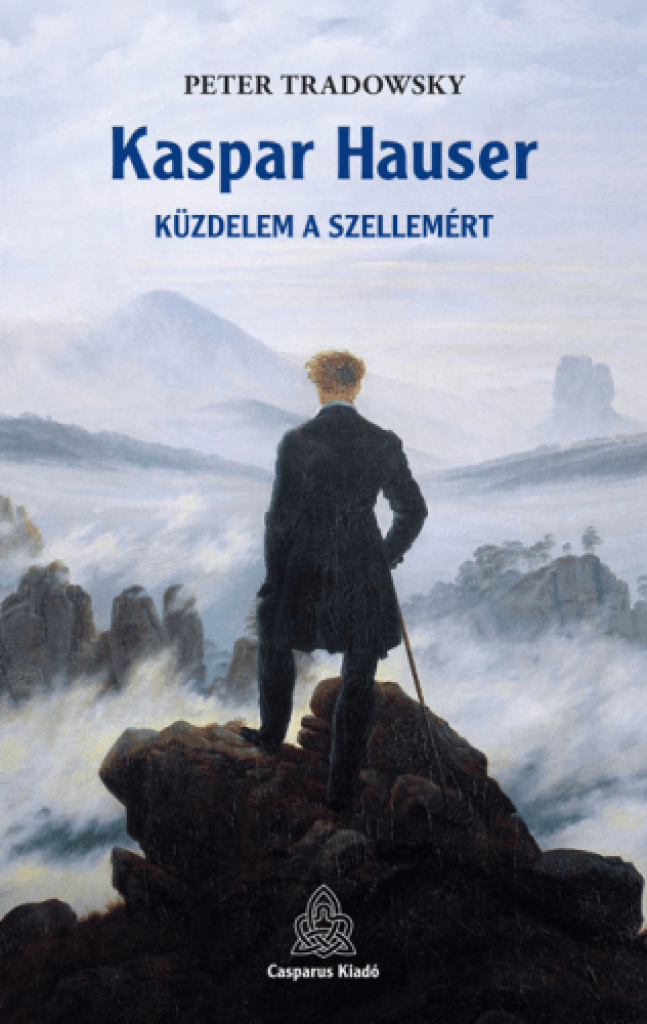 Kaspar Hauser - Küzdelem a szellemért