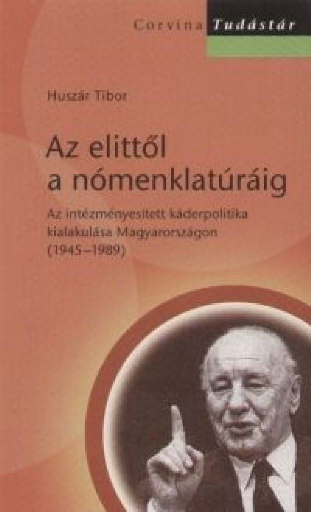 Az elittől a nómenklatúráig - Az intézményesített káderpolitika kialakulása Magyarországon