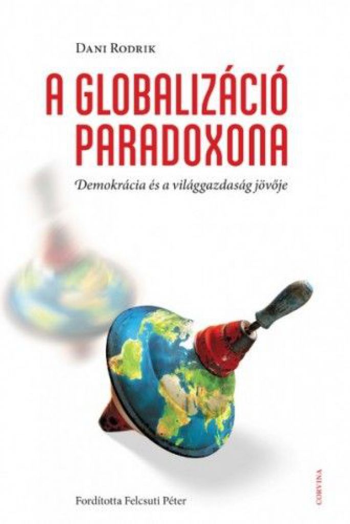 A Globalizáció Paradoxona - Demokrácia és a világgazdaság jövője