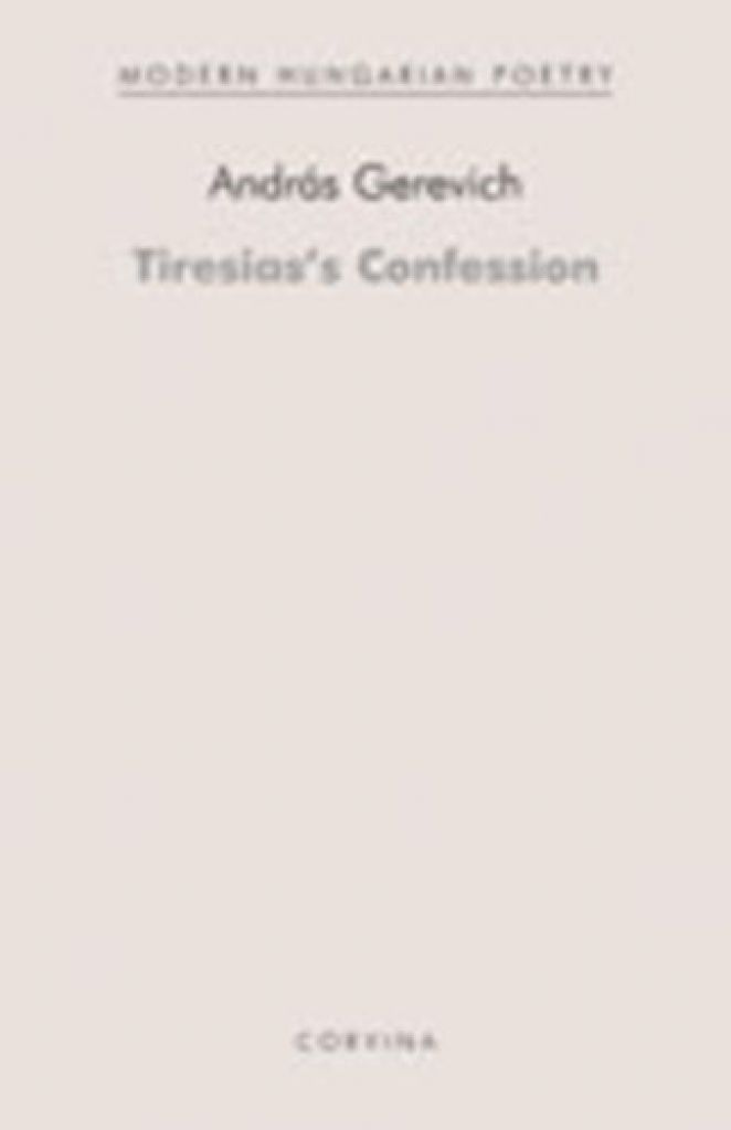Gerevich András - Tiresias’s Confession (Teiresziász vallomása) - Válogatott versek angol nyelven 