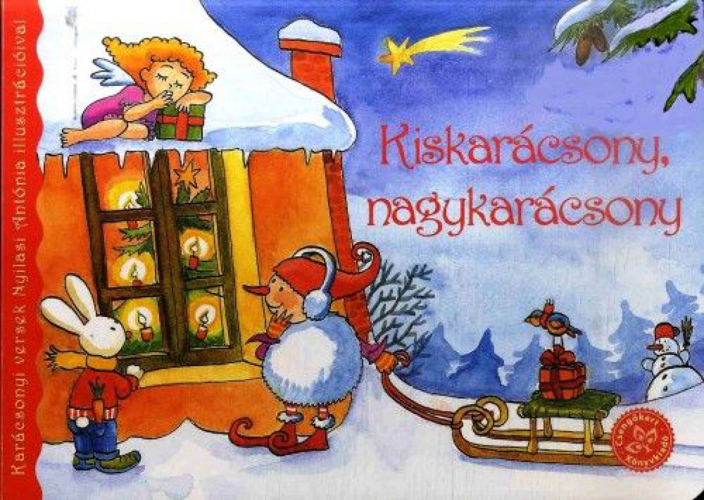 Kiskarácsony, nagykarácsony-Karácsonyi versek Nyilasi Antónia illusztrációival