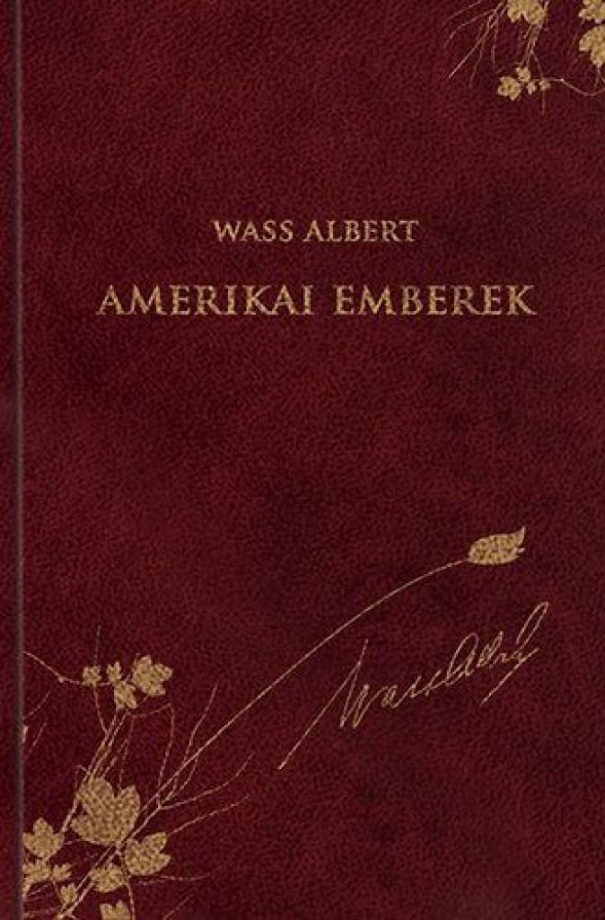 Amerikai emberek - Wass Albert díszkiadás sorozat 46. kötete