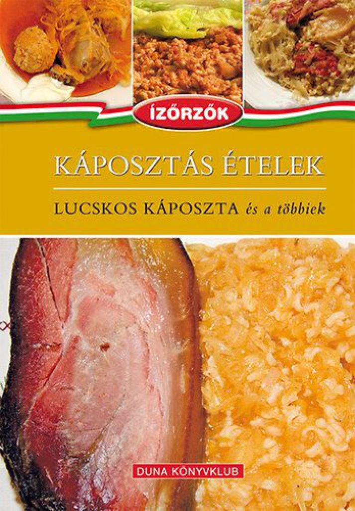 Káposztás ételek - Lucskos káposzta és a - Ízőrzők 5.