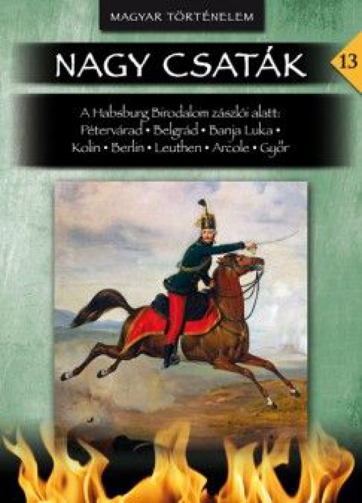 A Habsburg Birodalom zászlói alatt - Nagy csaták 13. kötet