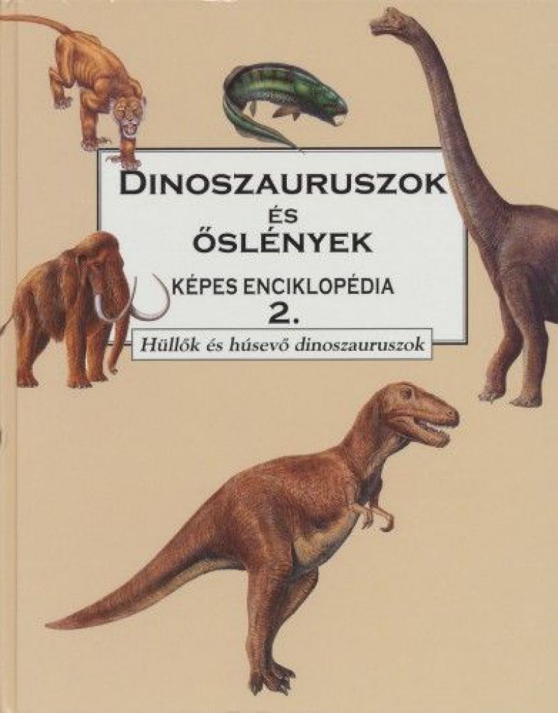 Dinoszauruszok és őslények 2 - Hüllők és húsevő dinoszauroszok