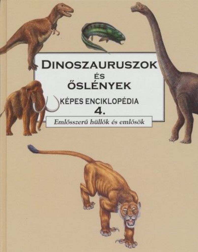 Dinoszauruszok és őslények 4 - Emlősszerű hüllők és emlősök