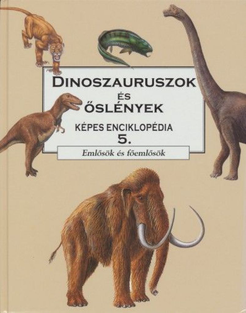 Dinoszauruszok és őslények 5 - Emlősök és főemlősök