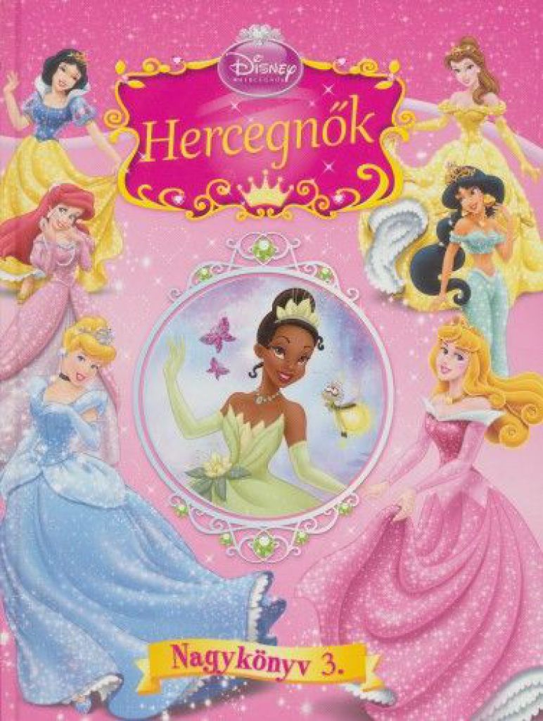 Disney Hercegnők - Hercegnők Nagykönyv 3.
