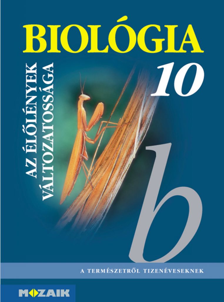 Gál Béla - Biológia 10. ‒ Gimnáziumi tankönyv ‒ Az élőlények változatossága (MS-2641)