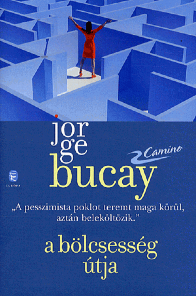 Jorge Bucay - A bölcsesség útja