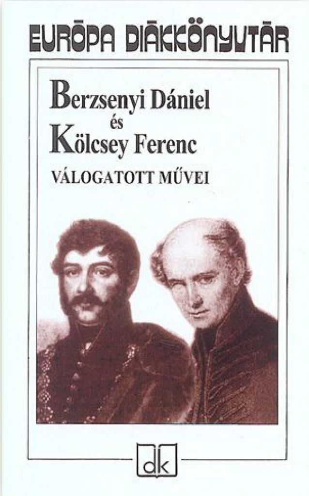 Berzsenyi Dániel és Kölcsey Ferenc válogatott művei