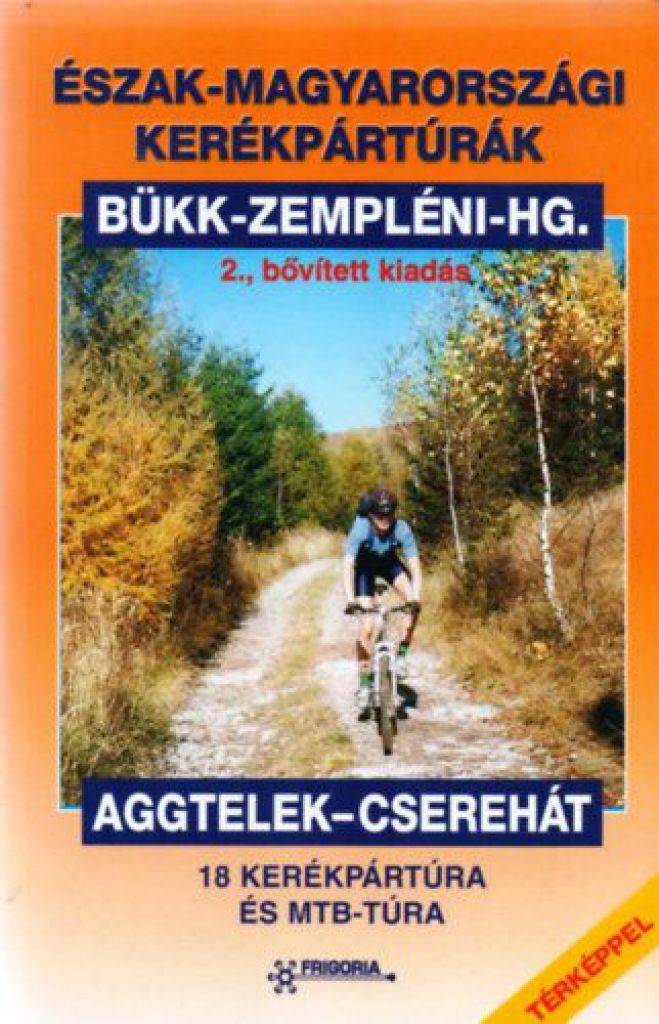 Észak-magyarországi kerékpártúrák - Bükk - Zempléni-hegység - Aggtelek - Cserehát