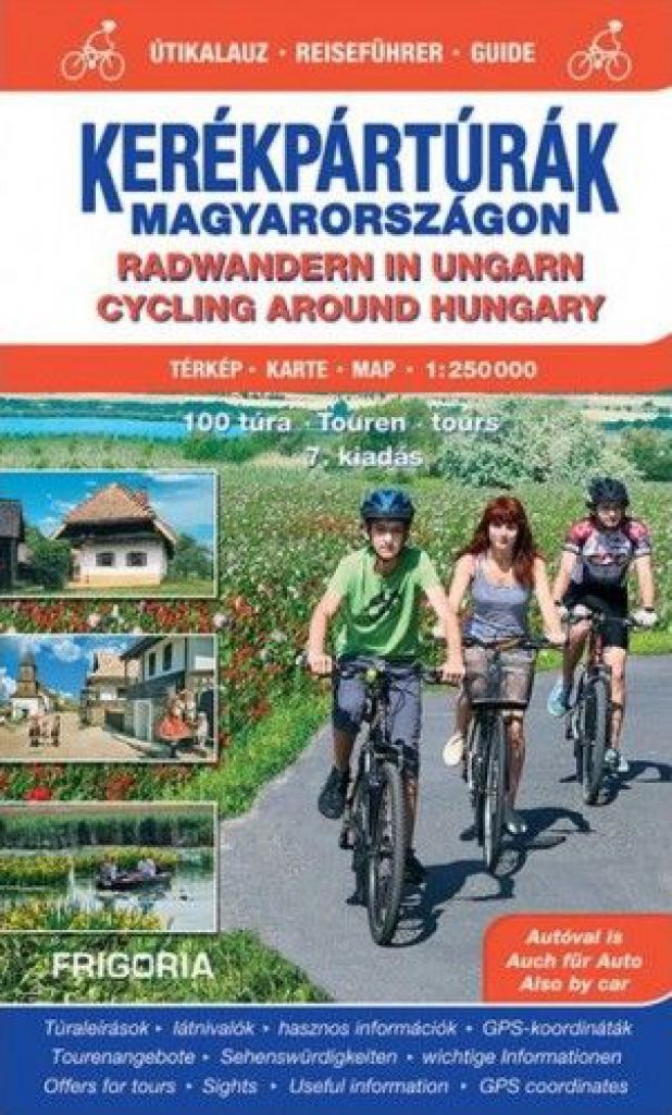 Kerékpártúrák Magyarországon atlasz-útikalauz (1:250 000) - 8. aktualizált kiadás
