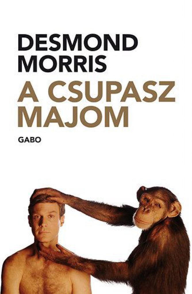 Desmond Morris - A csupasz majom
