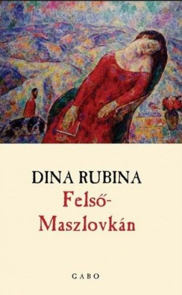 Dina Rubina - Felső-Maszlovkán