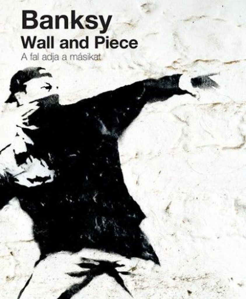 Wall and Piece - A fal adja a másikat