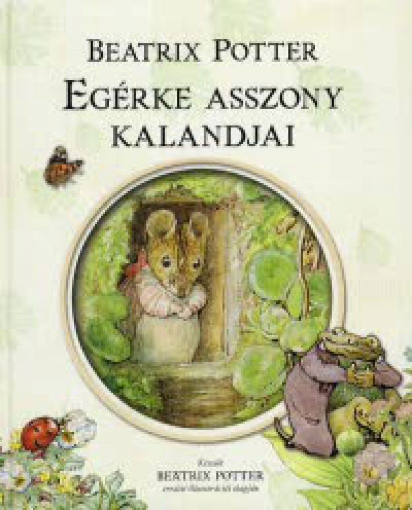 Beatrix Potter - Egérke asszony kalandjai