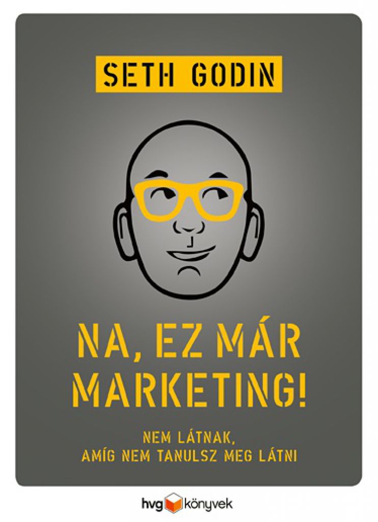 Seth Godin - Na, ez már marketing!