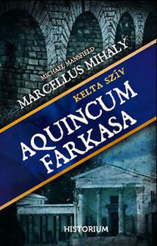 Marcellus Mihály - Aquincum farkasa
