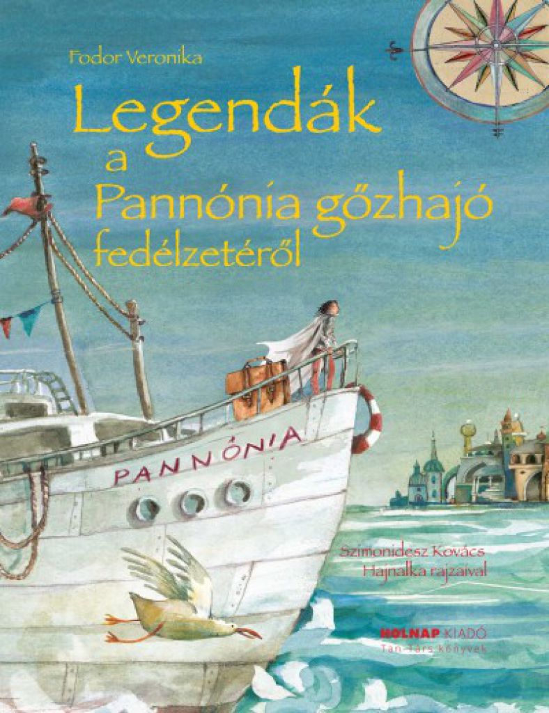 Fodor Veronika - Legendák a Pannónia gőzhajó fedélzetéről