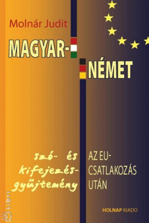 Magyar - német szó- és kifejezésgyűjtemény az EU-csatlakozás után