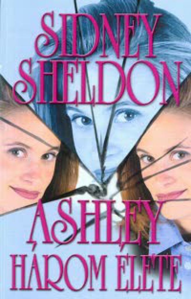 Sidney Sheldon - Ashley három élete