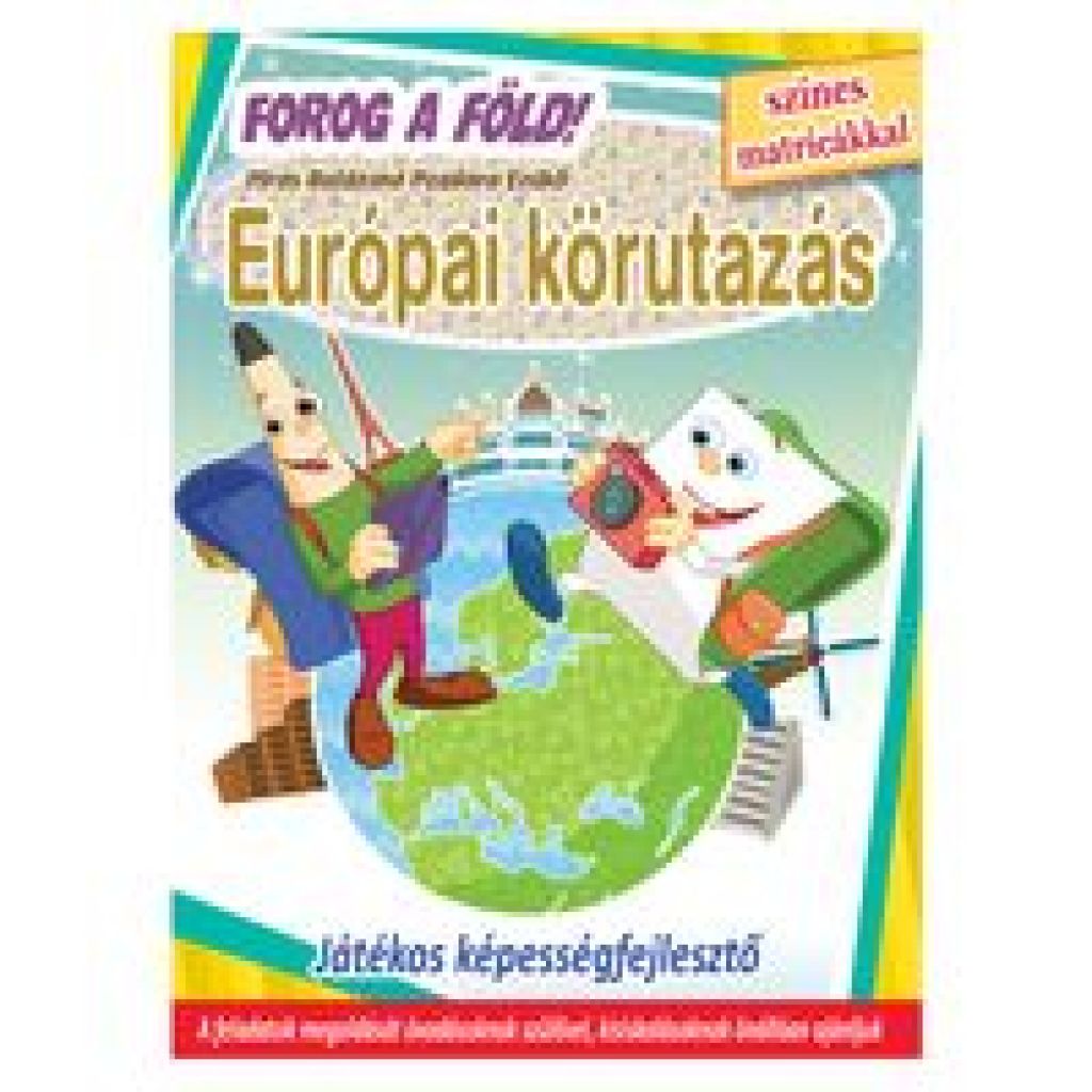 Válogatás - Európai körutazás - Forog a Föld! - játékos képességfejlesztő színes matricákkal