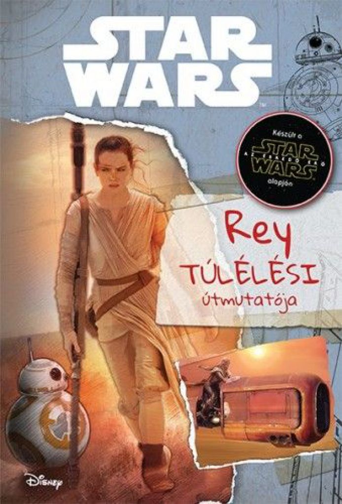 Star Wars - Rey túlélési útmutatója