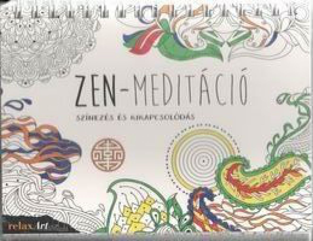 Zen meditáció - Színezés és kikapcsolódás