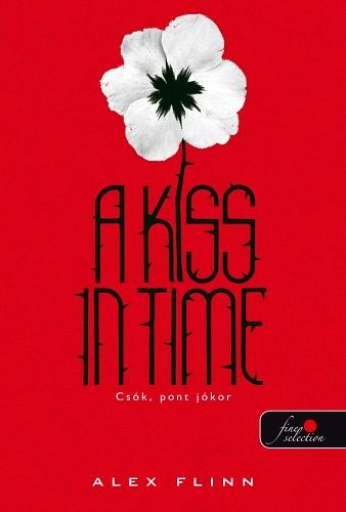 Alex Flinn - A kiss in time - Csók, pont jókor