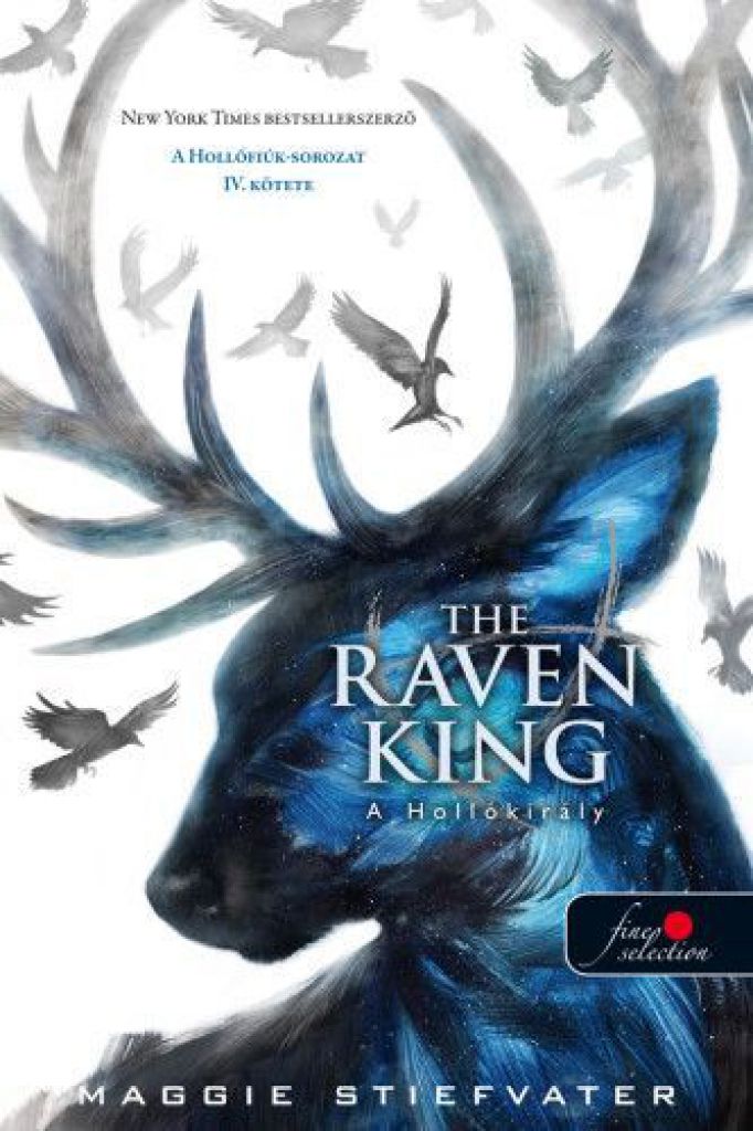 Maggie Stiefvater - The Raven King - A Hollókirály - kemény kötés