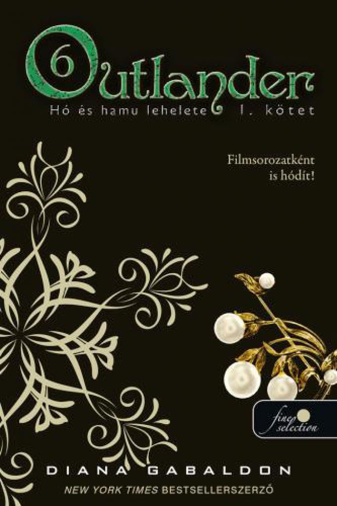 Diana Gabaldon - Outlander 6. - Hó és hamu lehelete 1. kötet - kemény kötés