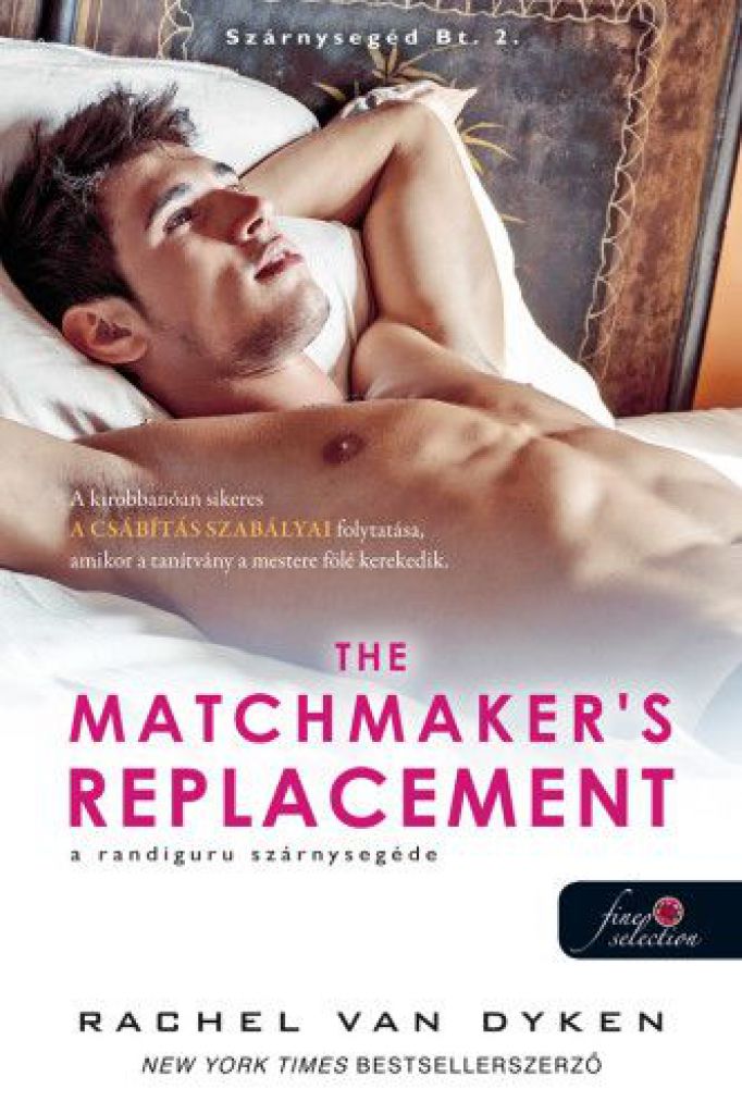 Rachel Van Dyken - The Matchmaker’s Replacement  - A randiguru szárnysegéde - Szárnysegéd Bt. 2.