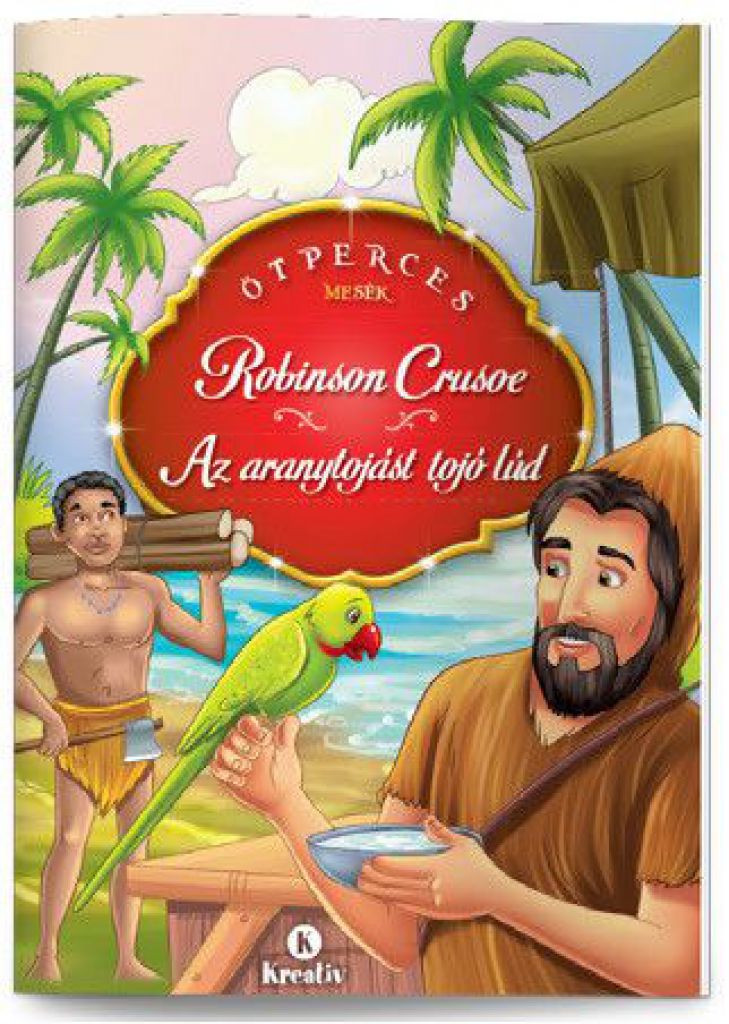 Robinson Crusoe - Az aranytojást tojó lúd
