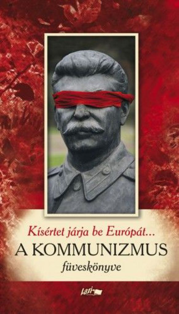 Kísértet járja be Európát... - A kommunizmus füveskönyve