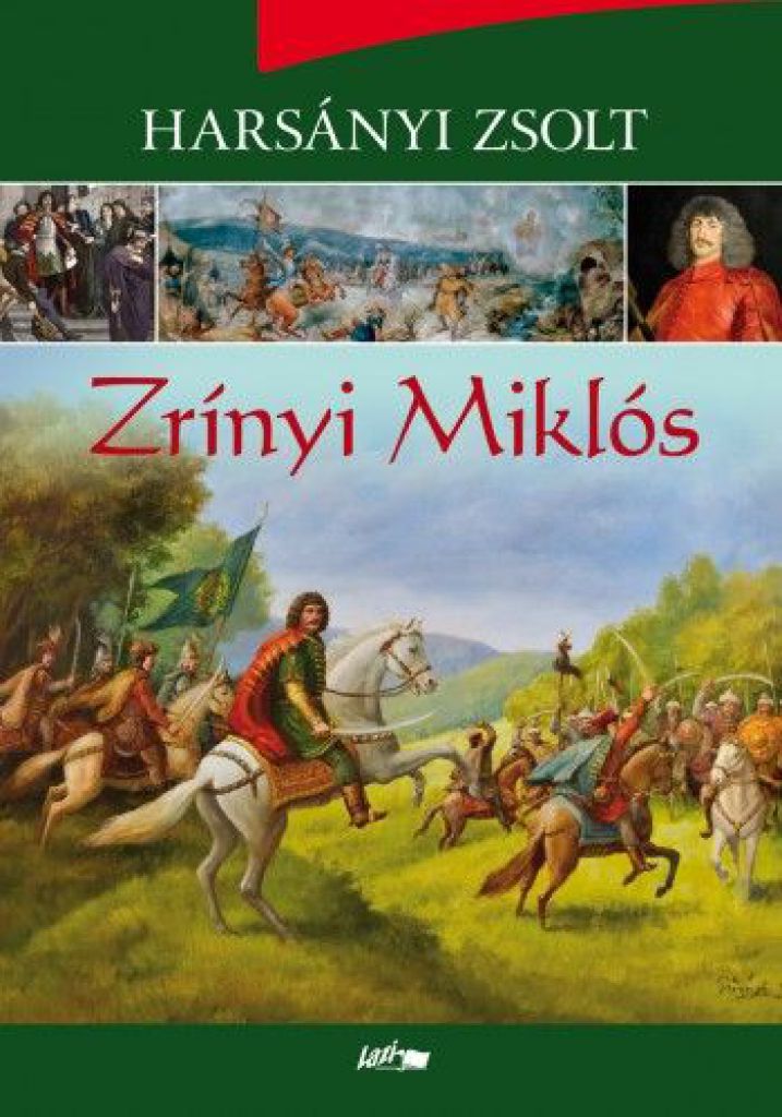 Zrínyi Miklós - A költő és hadvezér életének regénye