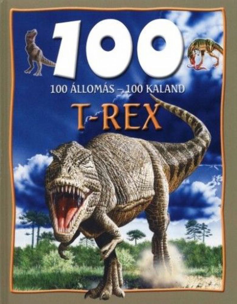 Domina Bálint - 100 állomás-100 kaland - t-rex